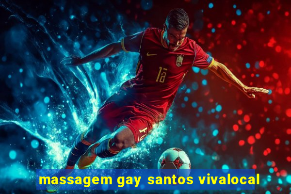 massagem gay santos vivalocal